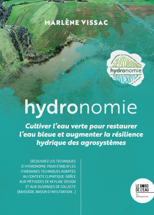 Hydronomie, Cultiver l'eau verte pour restaurer l'eau bleue et augmenter la résilience hydrique des agrosystèmes
