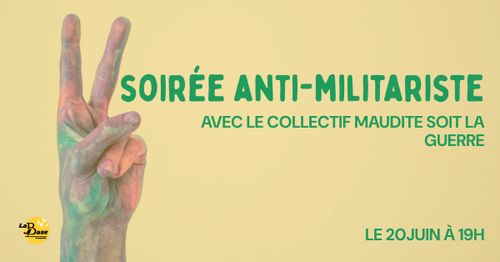 Soirée anti-militariste avec le collectif "Maudite soit la guerre"