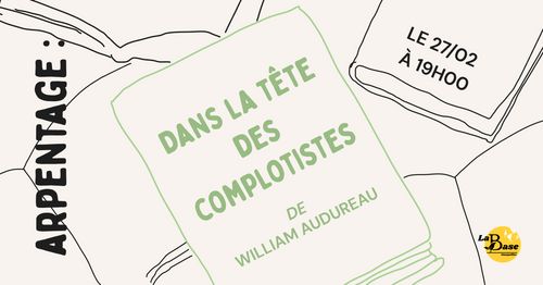 Arpentage : « Dans la tête des complotistes » de William Audureau 