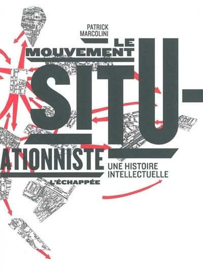 Conférence / Débat avec Patrick Marcolini sur son livre Le mouvement Situationniste, une histoire intellectuelle 