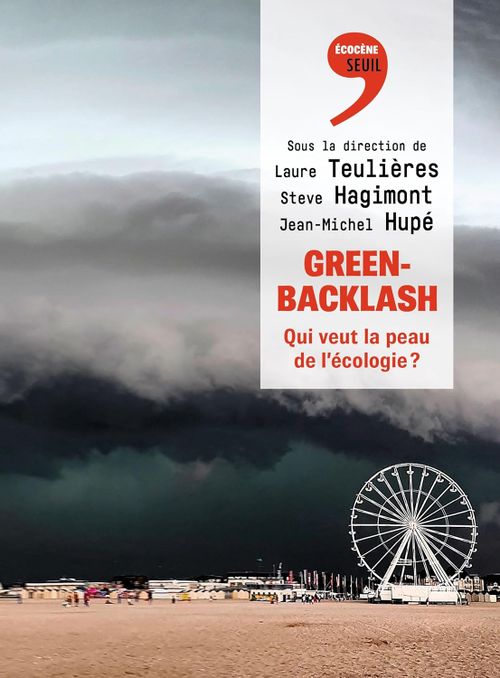 Qui veut la peau de l'écologie ? avec Steve Hagimont (un des codirecteurs du livre Greenbacklash)