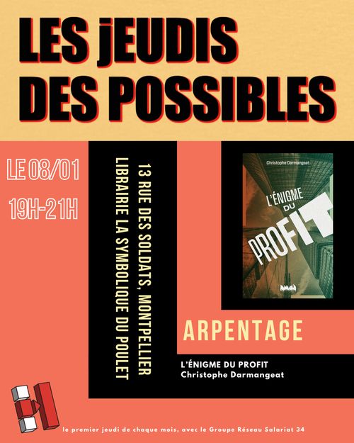 Arpentage du livre "L'énigme du profit" de Christophe Darmangeat - Les jeudis des possibles avec Réseau Salariat 34