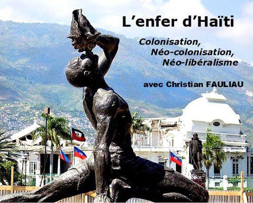 "L'enfer d'Haïti" conférence débat avec Christian FAULIAU 