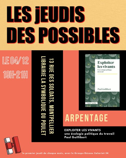 Réseau Salariat Languedoc-Roussillon - Arpentage du jeudi 4 décembre – “Exploiter les vivants” de Paul Guillibert