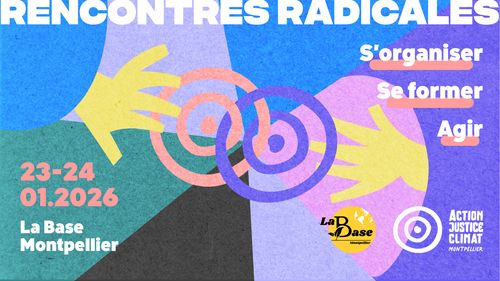 Rencontres Radicales - S'organiser, se former, agir par Action Justice Climat